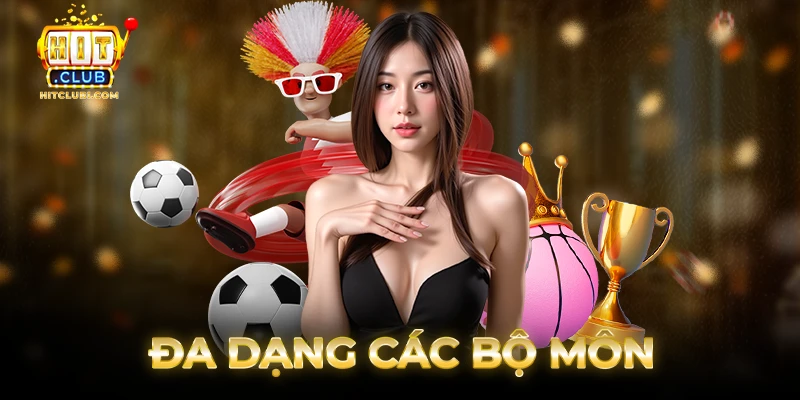 Thể thao Hitclub với nhiều bộ môn hàng đầu