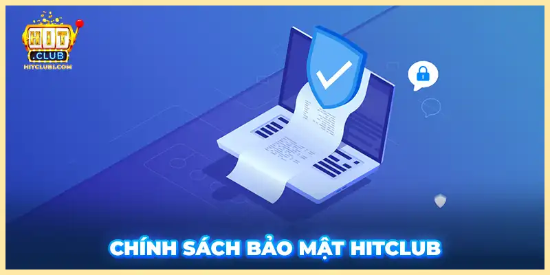 Chính Sách Bảo Mật Hitclub