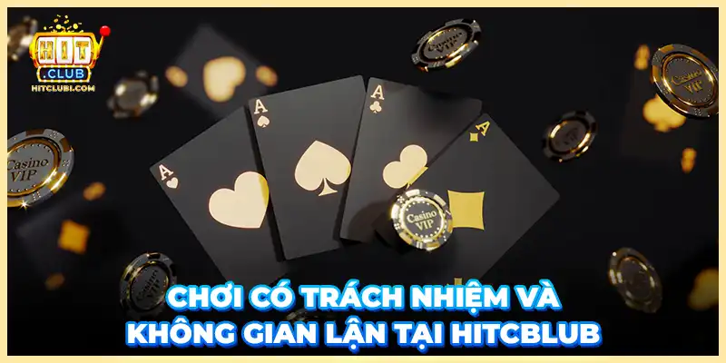 Chơi có trách nhiệm và không gian lận tại Hitcblub