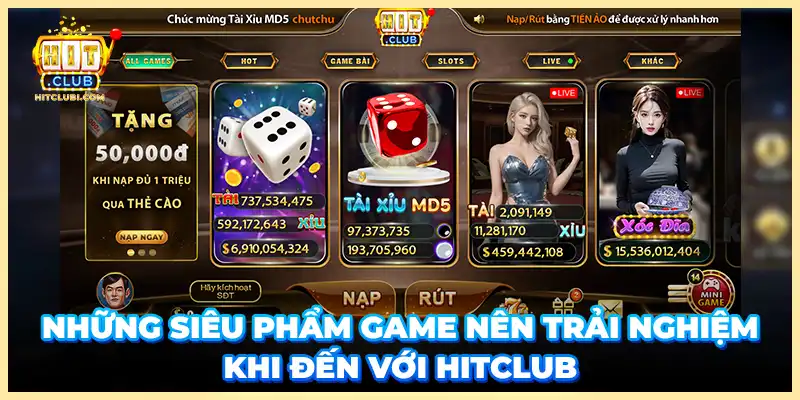 Những siêu phẩm game nên trải nghiệm khi đến với Hitclub