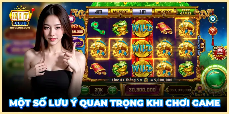 Một số lưu ý quan trong khi chơi game