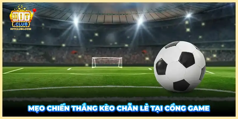 Mẹo chiến thắng kèo chẵn lẻ tại cổng game