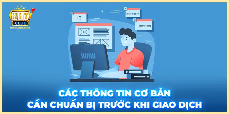 Các thông tin cơ bản cần chuẩn bị trước khi giao dich